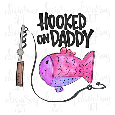 Hooked On Daddy Father's Day Girl