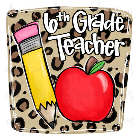 6th Grade Teacher Leopard Pencil Apple