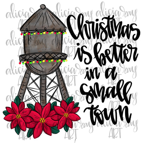 Christmas Is Better In A Small Town Water Tower with poinsettias