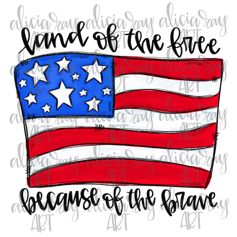 Land Of The Free Because Of The Brave American Flag