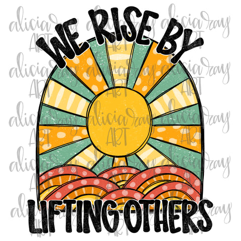 We Rise By Lifting Others Retro Sunshine