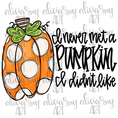 I Never Met A Pumpkin I Didn't Like