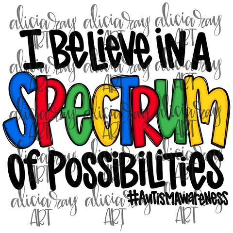 I Believe In A Spectrum Of Possibilities