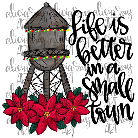 Life Is Better In A Small Town Water Tower Christmas Version