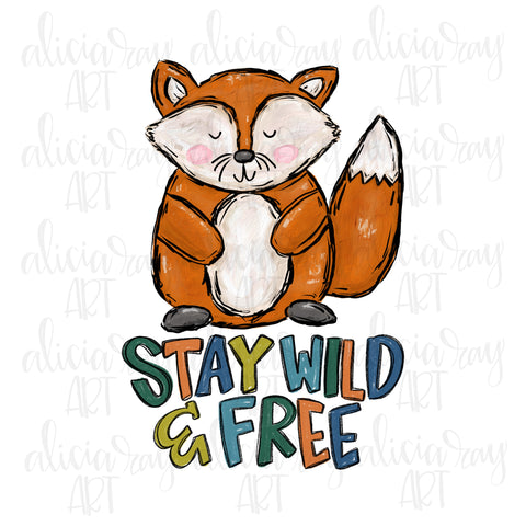 Stay Wild And Free Fox