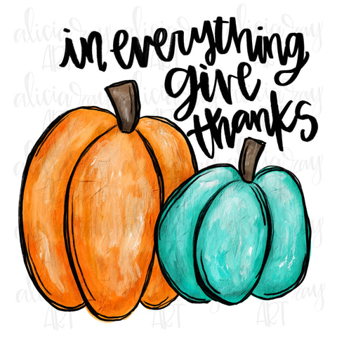 In Everything Give Thanks Orange And Blue Pumpkins