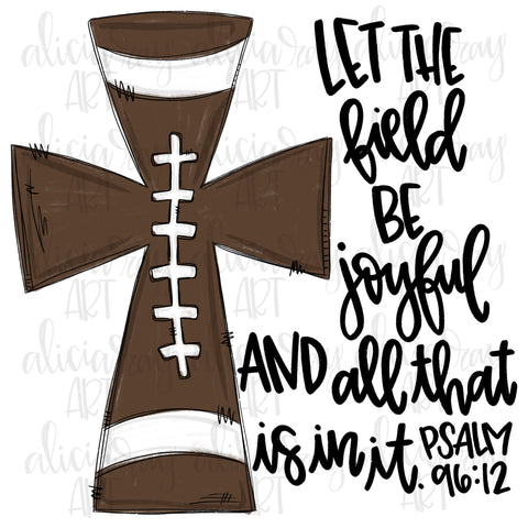 Let The Field Be Joyful Psalm Football Cross