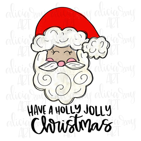 Have A Holly Jolly Christmas Santa Claus
