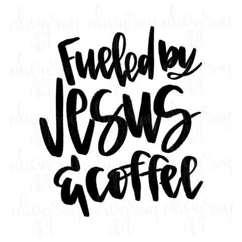 Fueled By Jesus And Coffee