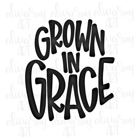 Grown In Grace Hand Lettered