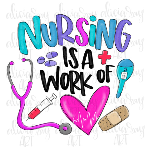 Nursing Is A Work Of Heart