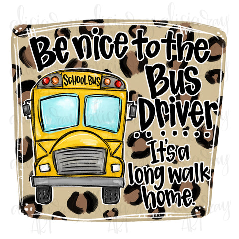 Be Nice To The School Bus Driver