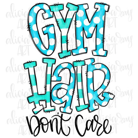 Gym Hair Dont Care