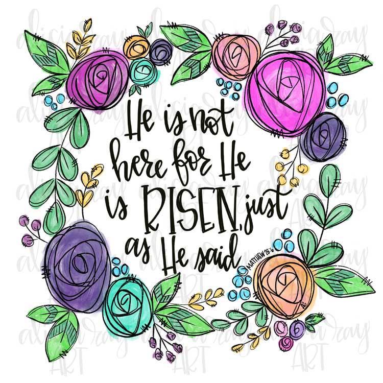 He Is Risen Floral Frame – Alicia Ray Art