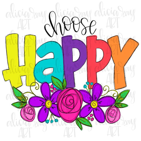 Choose Happy Doodle With Flowers