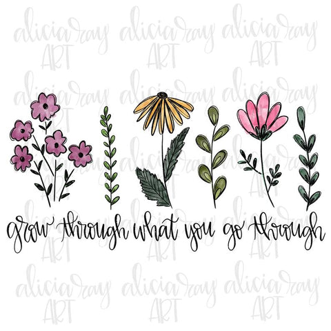 Grow Through What You Go Through Wildflowers